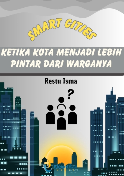 Smart Cities: Ketika Kota Menjadi Lebih Pintar dari Warganya